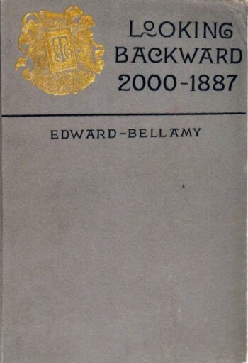 Edward Bellamy: <em>Looking Backward</em>